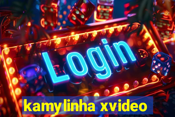 kamylinha xvideo